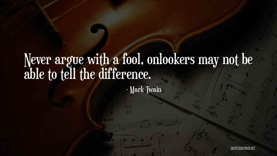 Mark Twain Never Argue With A Quotes By Mark Twain Mark Twain Never Argue With A Quotes By Mark Twain