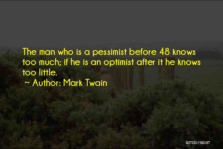Mark Twain Pessimism Quotes By Mark Twain