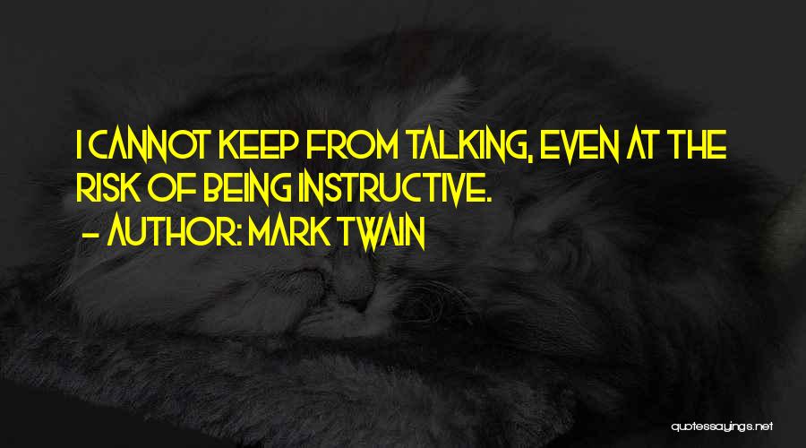 Mark Twain Risk Quotes By Mark Twain