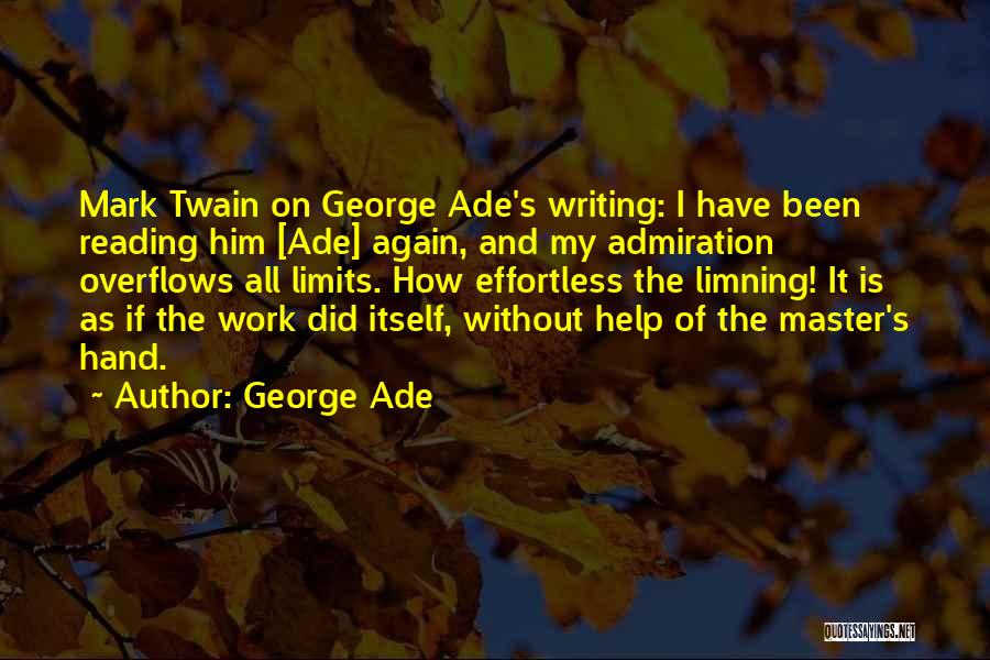 Mark Twain Writing Quotes By George Ade