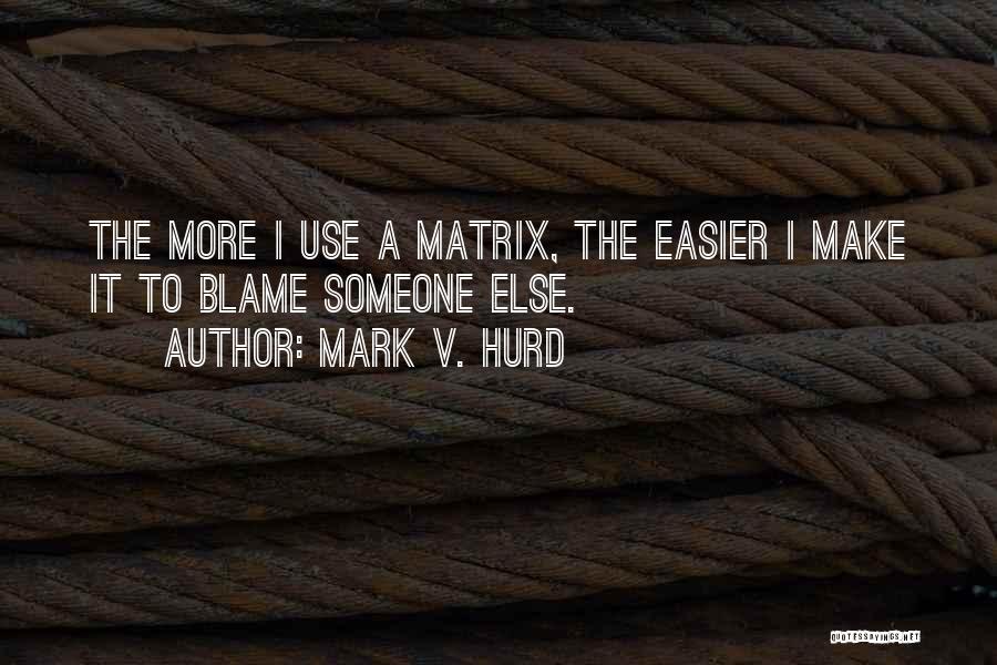 Mark V. Hurd Quotes 613239