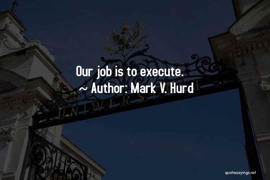 Mark V. Hurd Quotes 963405