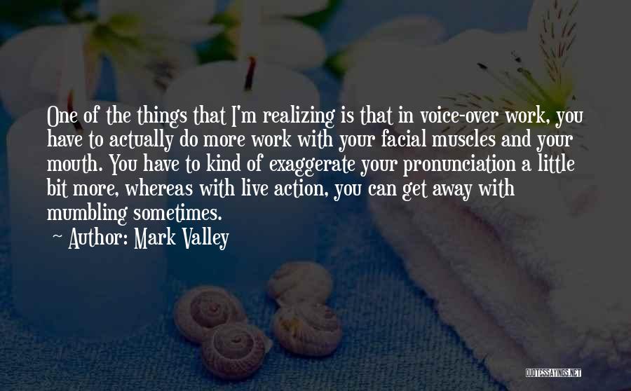 Mark Valley Quotes 918206