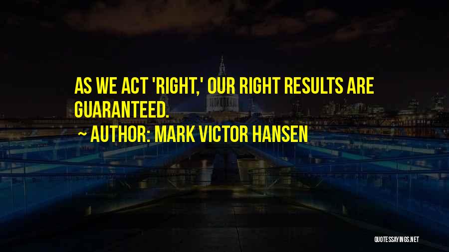 Mark Victor Hansen Quotes 1001046