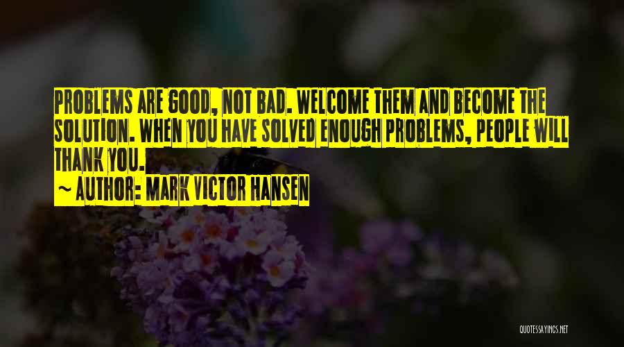 Mark Victor Hansen Quotes 1012984