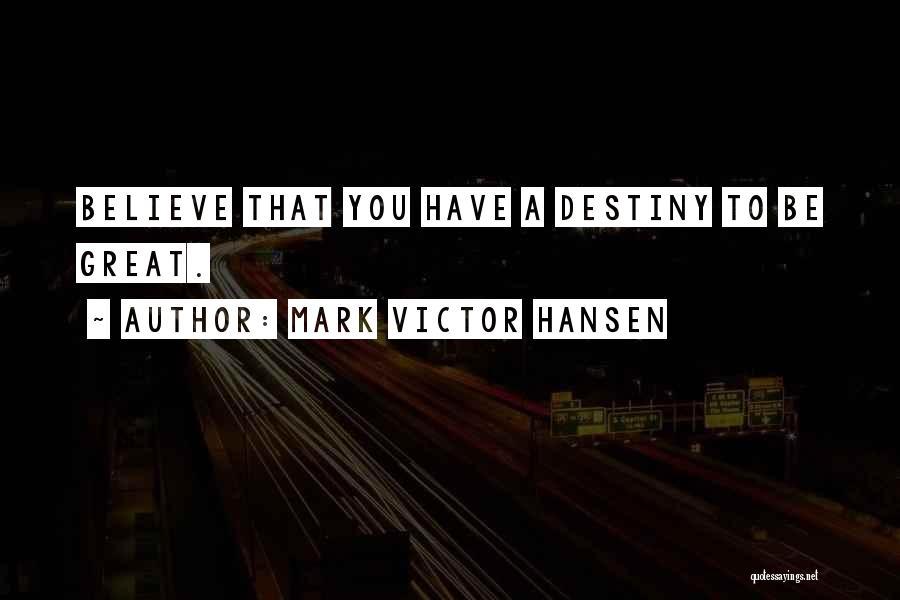 Mark Victor Hansen Quotes 1093297