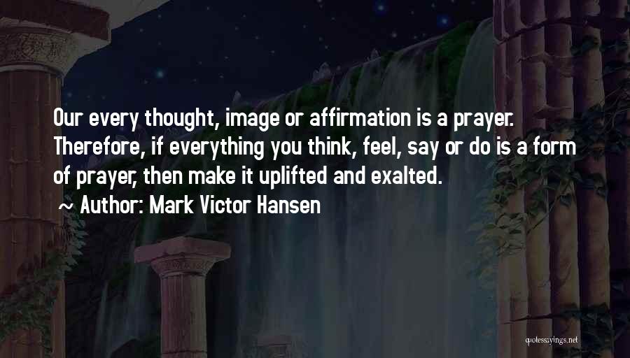 Mark Victor Hansen Quotes 1225197