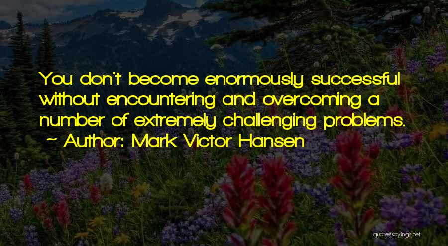 Mark Victor Hansen Quotes 1336470