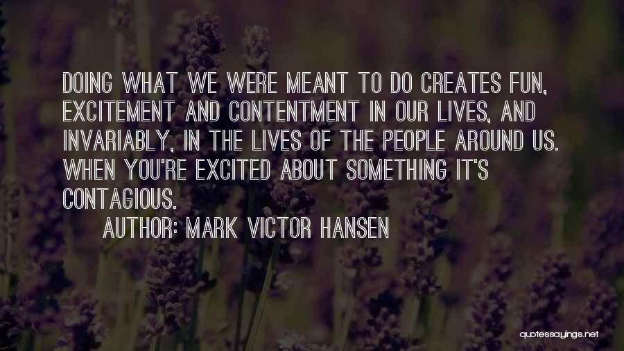 Mark Victor Hansen Quotes 1602841