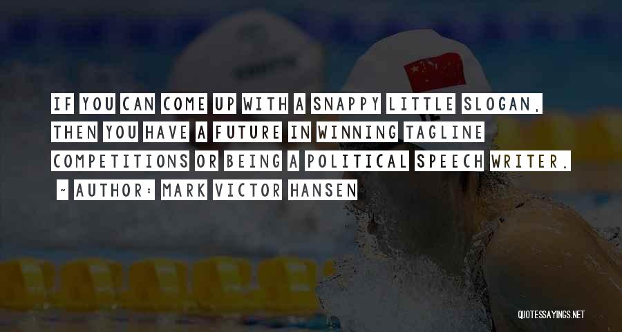 Mark Victor Hansen Quotes 1927083