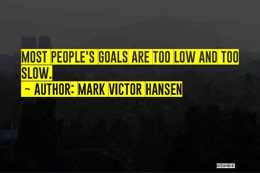 Mark Victor Hansen Quotes 1990440