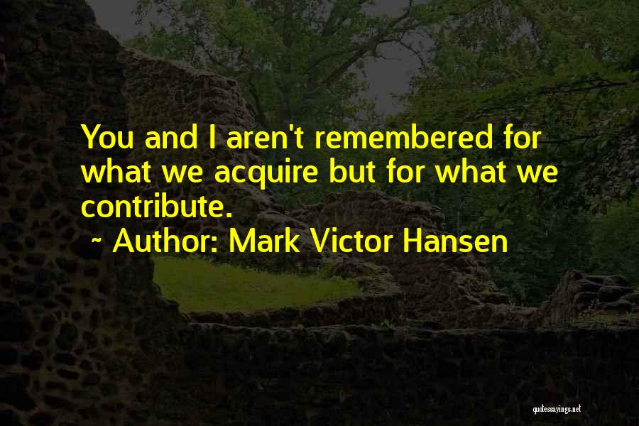 Mark Victor Hansen Quotes 2256980