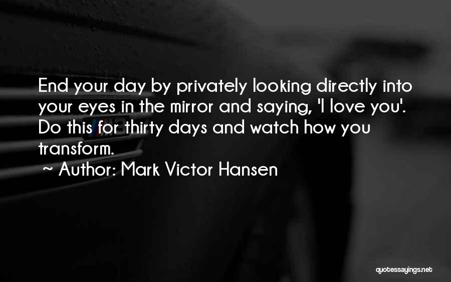 Mark Victor Hansen Quotes 2260313
