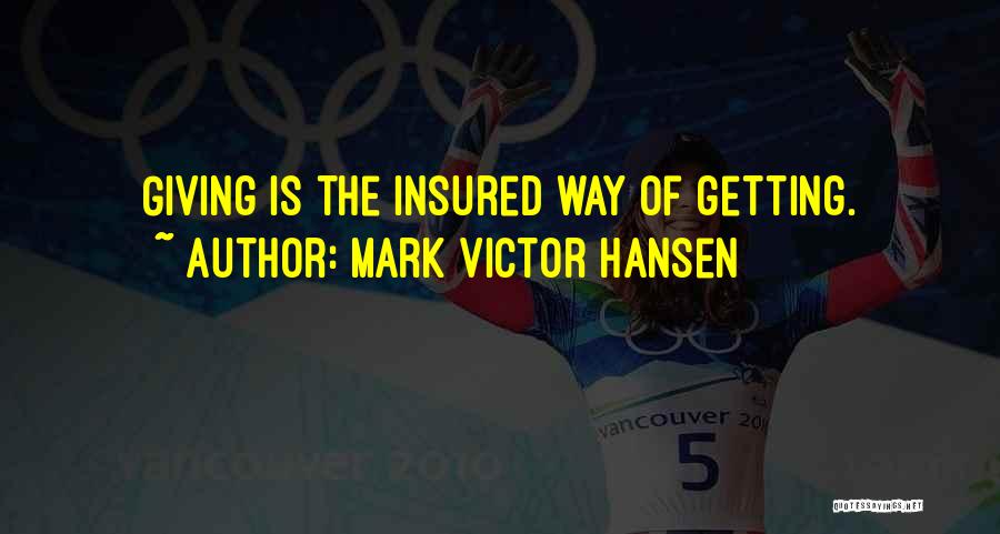 Mark Victor Hansen Quotes 382122