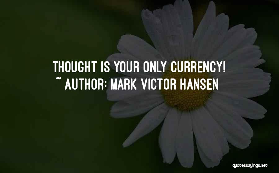 Mark Victor Hansen Quotes 450115