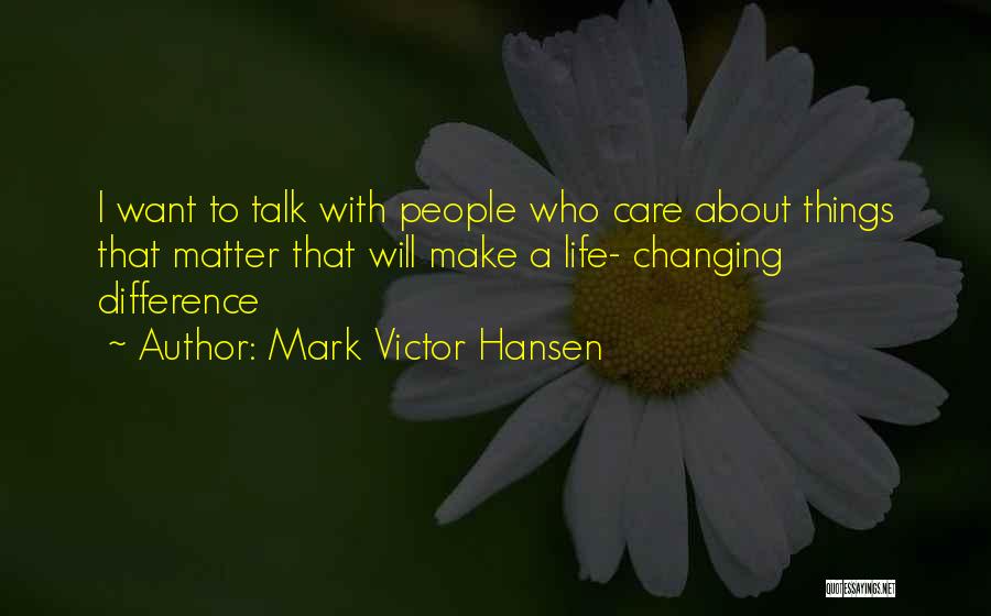 Mark Victor Hansen Quotes 471768