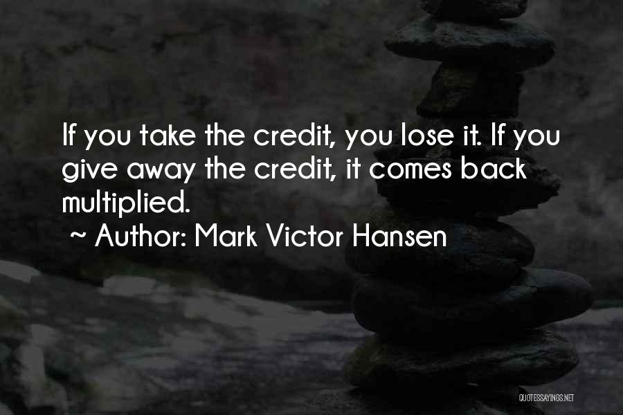 Mark Victor Hansen Quotes 478913