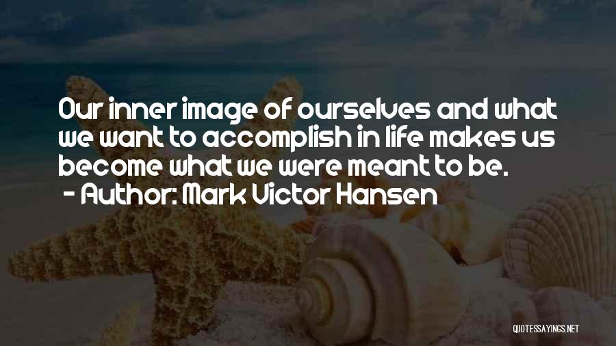 Mark Victor Hansen Quotes 637599