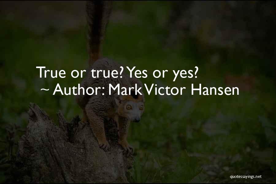 Mark Victor Hansen Quotes 639219