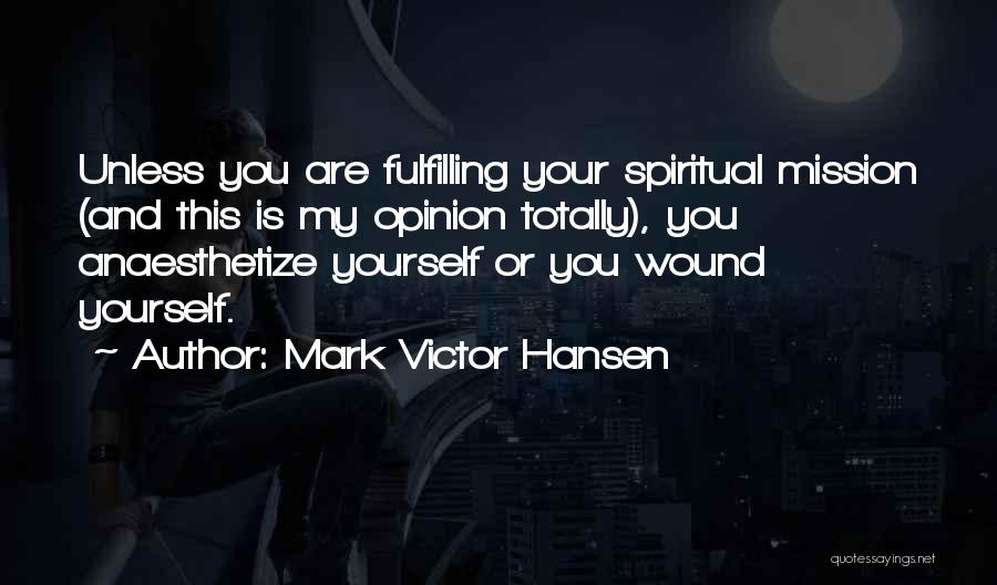 Mark Victor Hansen Quotes 677491