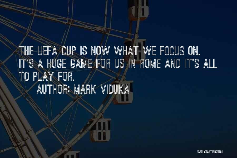 Mark Viduka Quotes 500278