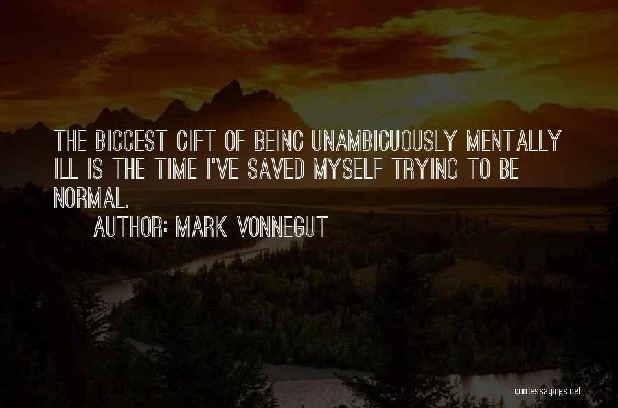 Mark Vonnegut Quotes 1256079