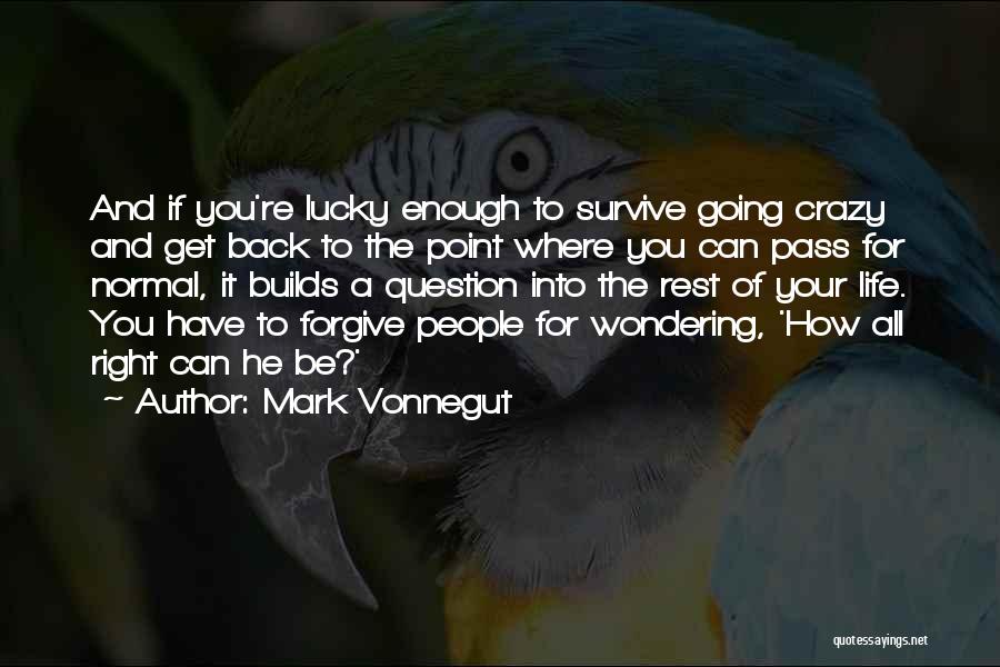 Mark Vonnegut Quotes 1831255