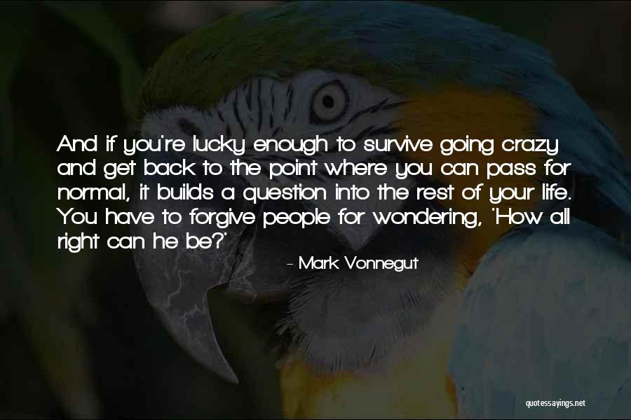 Mark Vonnegut Quotes 1831255