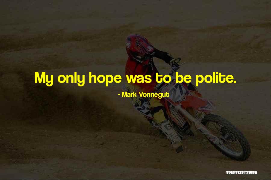 Mark Vonnegut Quotes 2171844