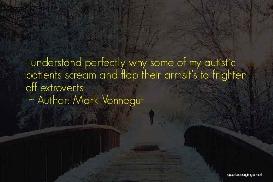 Mark Vonnegut Quotes 390822