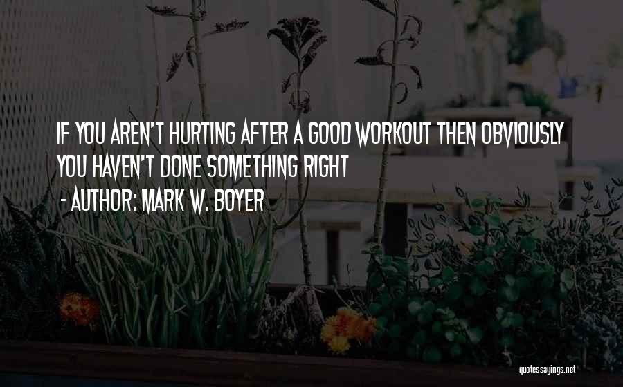 Mark W. Boyer Quotes 949808