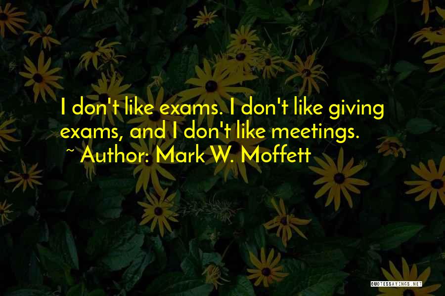 Mark W. Moffett Quotes 1846712