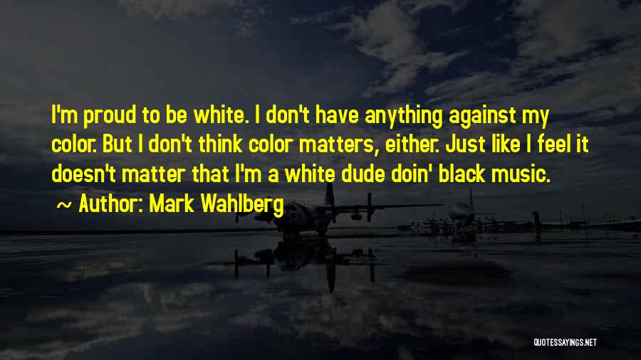 Mark Wahlberg Quotes 1132018