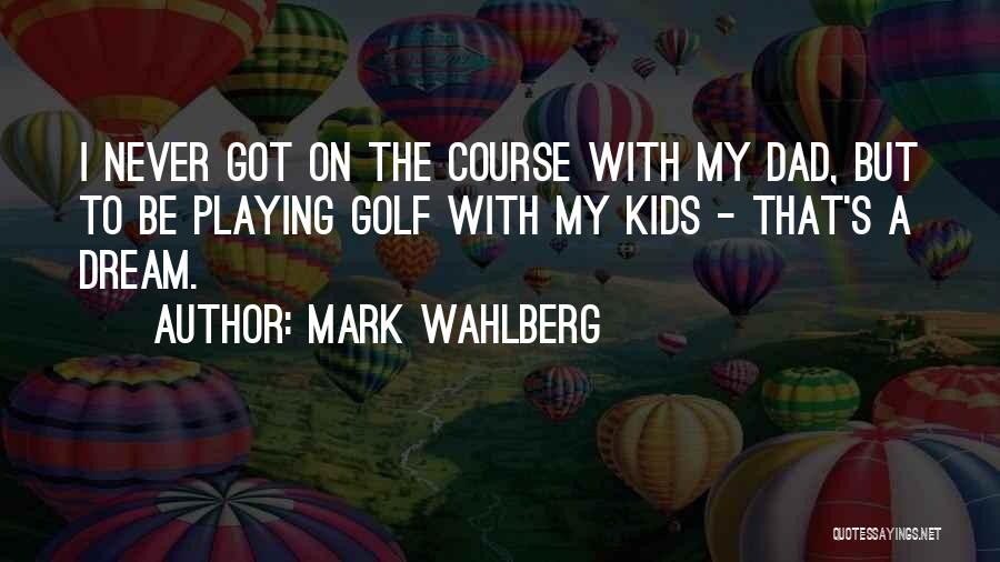 Mark Wahlberg Quotes 314265