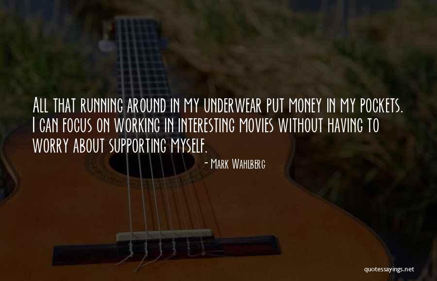 Mark Wahlberg Quotes 345103 Mark Wahlberg Quotes 345103