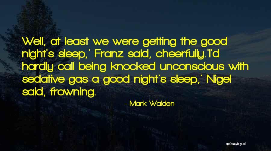 Mark Walden Quotes 1440908 Mark Walden Quotes 1440908