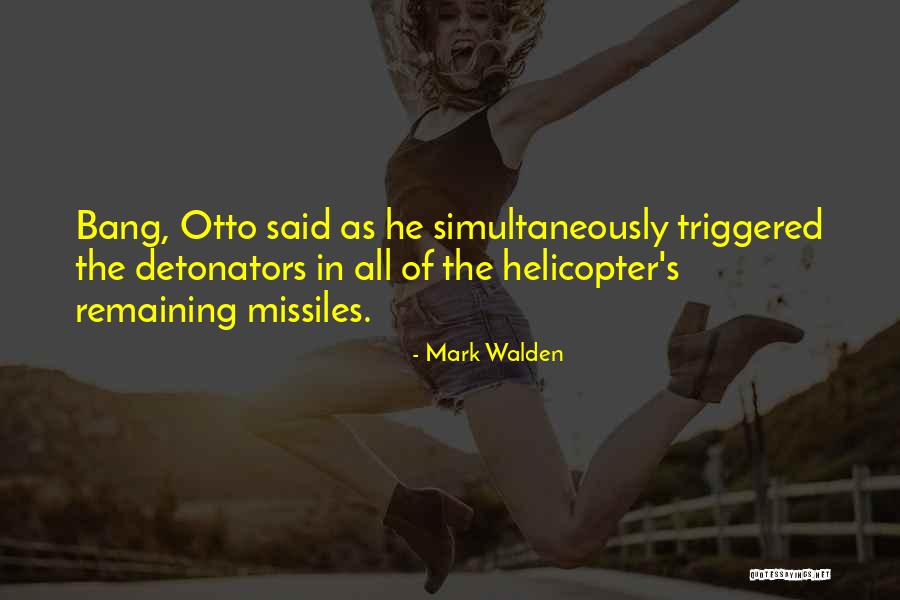 Mark Walden Quotes 503820 Mark Walden Quotes 503820