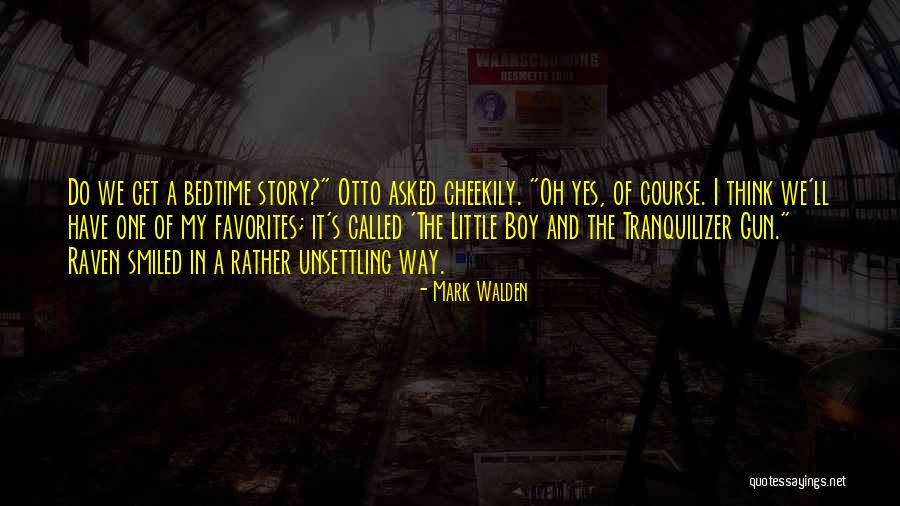 Mark Walden Quotes 620760 Mark Walden Quotes 620760