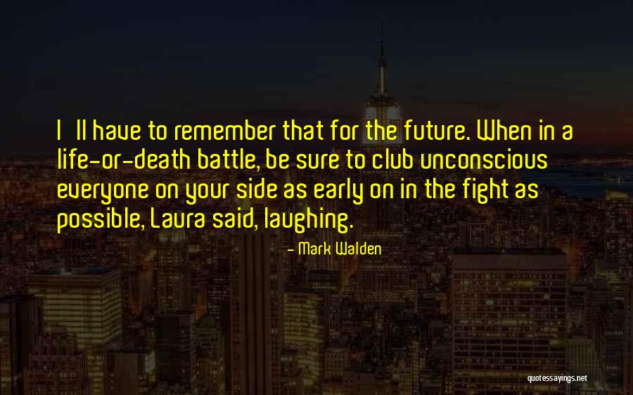Mark Walden Quotes 851860 Mark Walden Quotes 851860