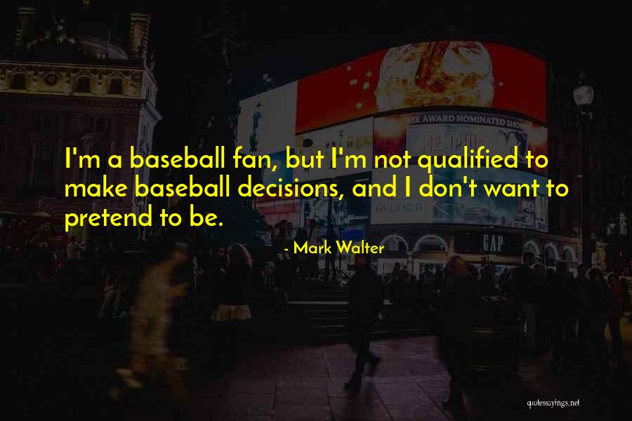 Mark Walter Quotes 559141