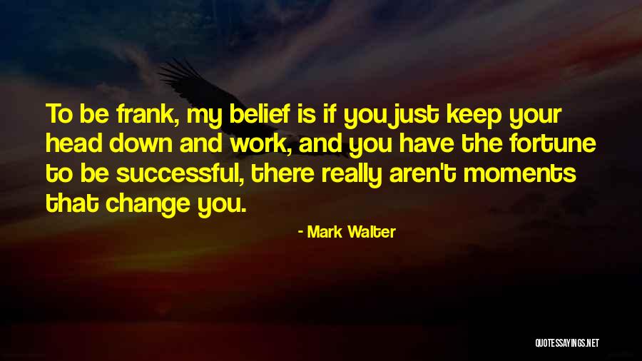 Mark Walter Quotes 674371