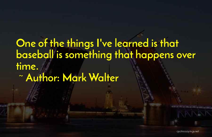 Mark Walter Quotes 989715