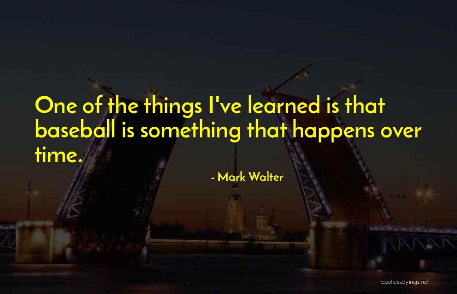 Mark Walter Quotes 989715