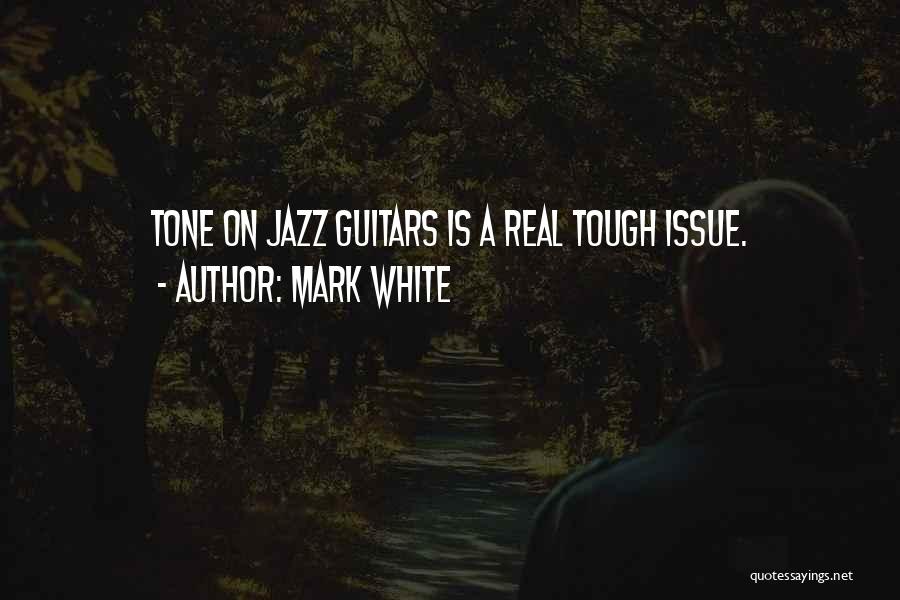 Mark White Quotes 504730