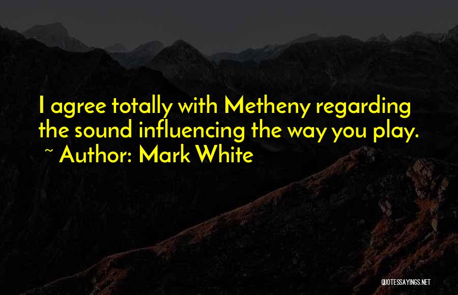 Mark White Quotes 686089
