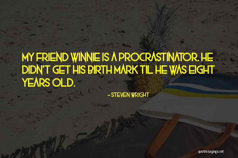 Mark Wright Quotes By Steven Wright Mark Wright Quotes By Steven Wright