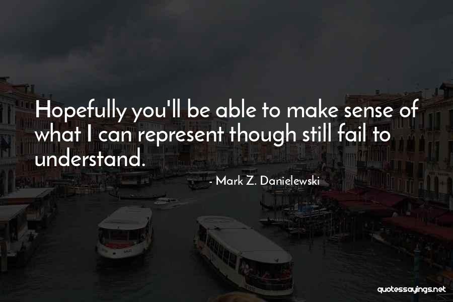 Mark Z. Danielewski Quotes 1301902 Mark Z. Danielewski Quotes 1301902