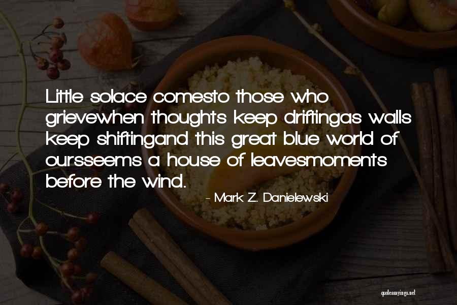 Mark Z. Danielewski Quotes 1309778 Mark Z. Danielewski Quotes 1309778