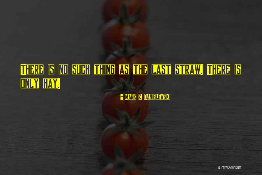 Mark Z. Danielewski Quotes 1342467 Mark Z. Danielewski Quotes 1342467