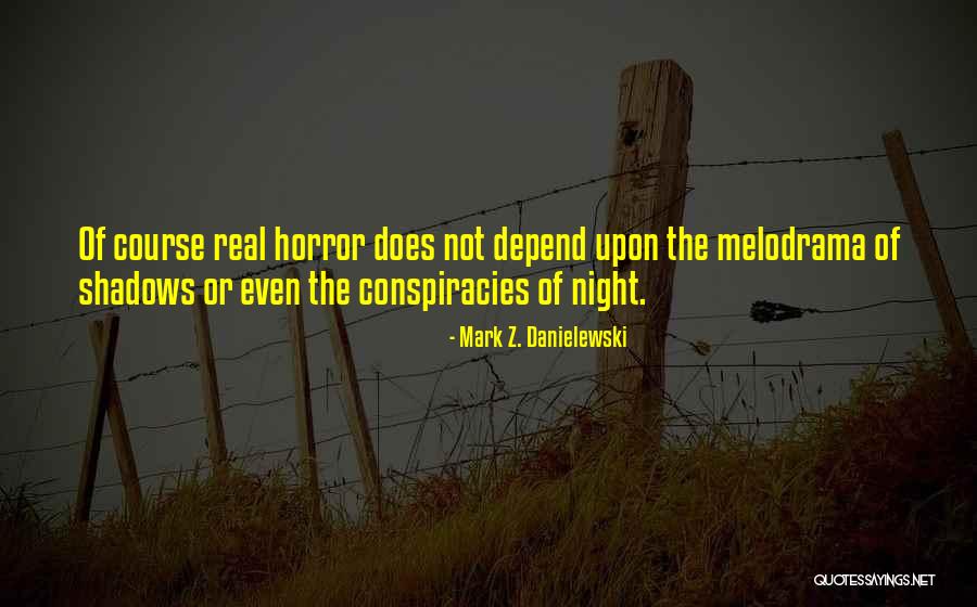 Mark Z. Danielewski Quotes 1708155 Mark Z. Danielewski Quotes 1708155